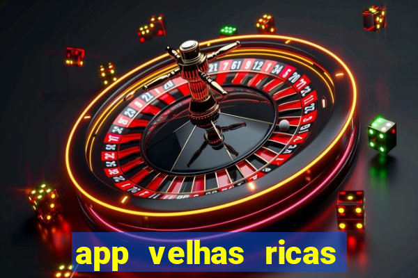 app velhas ricas do pix